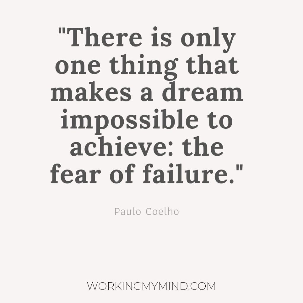 Fear of failure makes it impossible to achieve a dream - WorkingMyMind