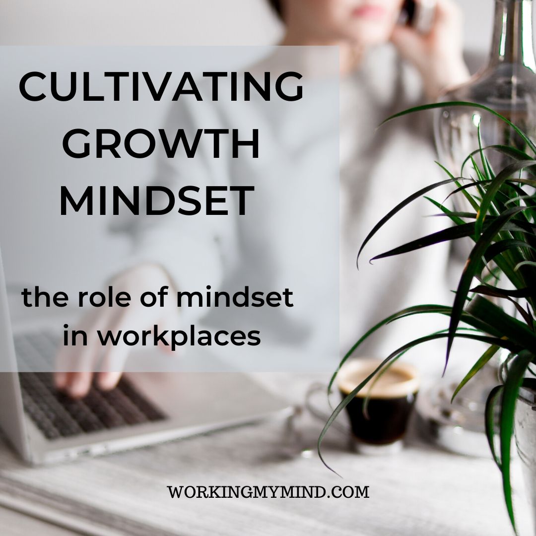 Cultivating A Growth Mindset In Workplaces % - WorkingMyMind